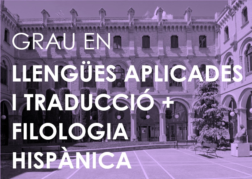 GRAU EN LLENGÜES APLICADES I TRADUCCIÓ   FILOLOGIA HISPÀNICA